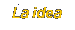 La idea